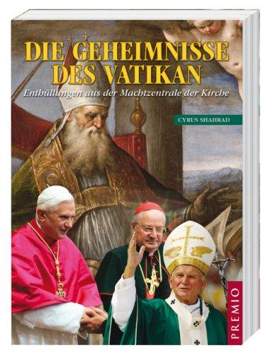 Die Geheimnisse des Vatikan: Enthüllungen aus der Machtzentrale der Kirche