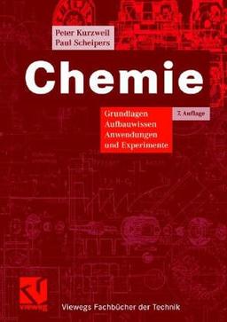 Chemie: Grundlagen, Anwendungen, Versuche (Viewegs Fachbücher der Technik)