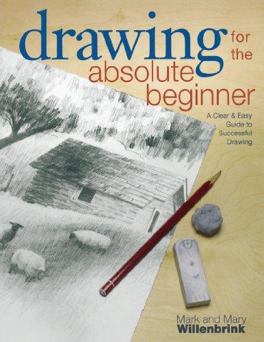 Drawing for the Absolute Beginner