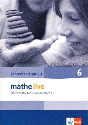 Mathe Live - Neubearbeitung: Mathe live 6. Lehrerband. Neu: Mathematik für Sekundarstufe I