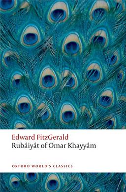 Rubaiyat of Omar Khayyam (Oxford World's Classics)