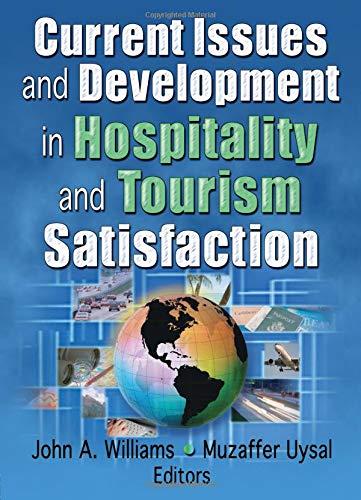 Current Issues and Development in Hospitality and Tourism Satisfaction