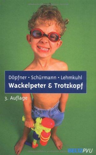 Wackelpeter und Trotzkopf: Hilfen bei hyperkinetischem und oppositionellem Verhalten. Mit Online-Materialien: Hilfen bei hyperkinetischem und oppositionellem Verhalten. Mit Memo-Karten und Stickern