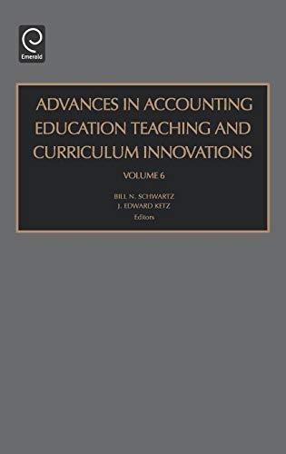 Advances in Accounting Education Teaching and Curriculum Innovations: 6 (Advances in Accounting Education Teaching and Curriculum Inn)