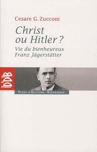 Christ ou Hitler ? : vie du bienheureux Franz Jägerstätter