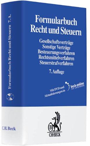 Formularbuch Recht und Steuern: Gesellschaftsverträge, Sonstige Verträge, Besteuerungsverfahren, Rechtsmittelverfahren, Steuerstrafverfahren