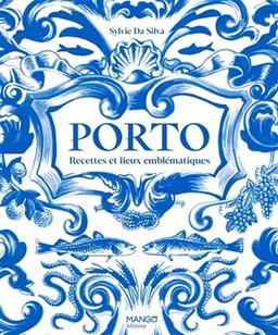 Porto : recettes et lieux emblématiques