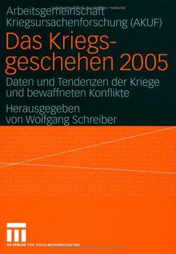 Das Kriegsgeschehen 2005: Daten und Tendenzen der Kriege und bewaffneten Konflikte