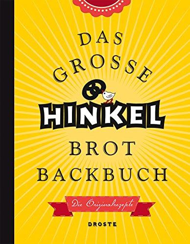 Das große Hinkel Brotbackbuch: Die Originalrezepte