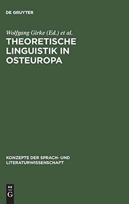 Theoretische Linguistik in Osteuropa: Originalbeiträge und Erstübersetzungen (Konzepte der Sprach- und Literaturwissenschaft, Band 18)