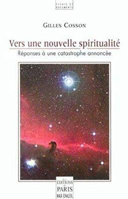 Vers une nouvelle spiritualité : réponses à une catastrophe annoncée