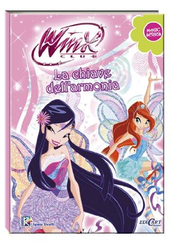 La chiave dell'armonia. Winx club. Magic series