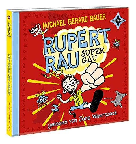 Rupert Rau Super-GAU: Sprecher: Jens Wawrczeck, 2 CDs,Laufzeit ca. 2 Std.