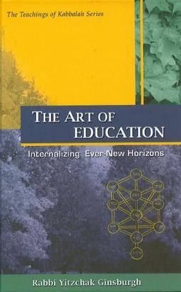 The Art of Education (The Teachings of Kabblalah, Band 9)