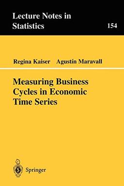 Measuring Business Cycles in Economic Time Series (Lecture Notes in Statistics, 154, Band 154)