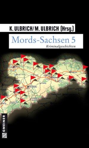 Mords-Sachsen 05: Der Sachse liebt das Meucheln sehr