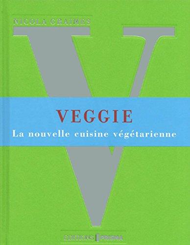 Veggie : la nouvelle cuisine végétarienne