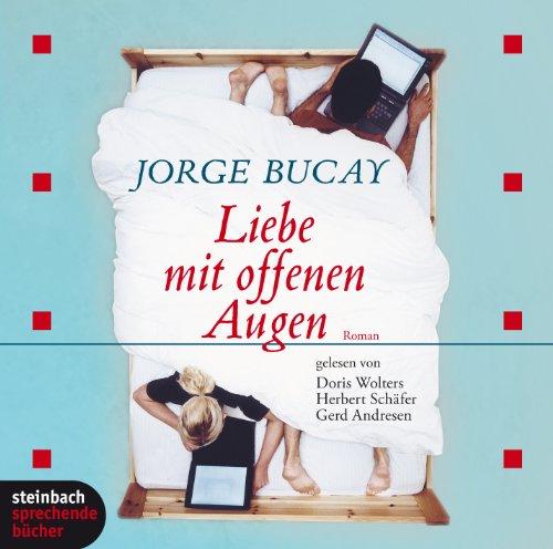 Liebe mit offenen Augen. Roman. 4 CDs