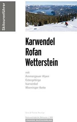 Skitourenführer Karwendel-Rofan-Wetterstein: mit Ammergauer Alpen, Estergebirge, Isarwinkel & Mieminger Kette