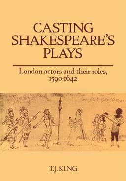 Casting Shakespeare's Plays: London Actors and their Roles, 1590-1642