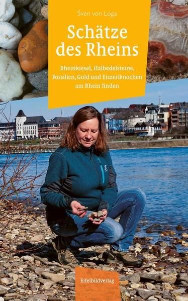 Schätze des Rheins: Rheinkiesel, Halbedelsteine, Fossilien, Gold und Eiszeitknochen am Rhein finden