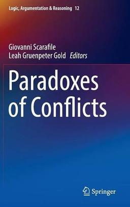 Paradoxes of Conflicts (Logic, Argumentation & Reasoning)