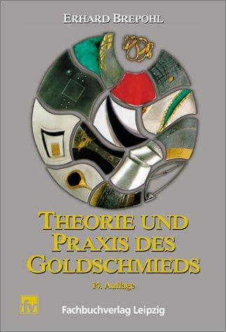 Theorie und Praxis des Goldschmieds