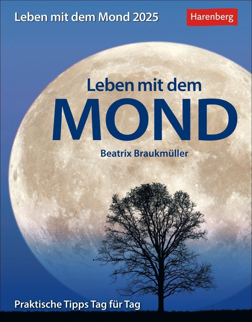 Leben mit dem Mond Tagesabreißkalender 2025 - Praktische Tipps Tag für Tag: mit Tipps zum Leben im Rhythmus des Mondes. Tages-Tischkalender 2025 zum ... Mondphase (Wissenskalender Harenberg)