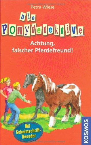 Die Ponydetektive, 4, Achtung, falscher Pferdefreund!