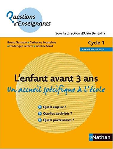 L'enfant avant 3 ans : un accueil spécifique à l'école : cycle 1, programme 2015