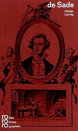 Marquis de Sade in Selbstzeugnissen und Bilddokumenten