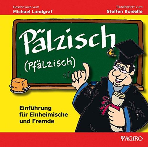 PÄLZISCH: (Pfälzisch) Einführung für Einheimische und Fremde