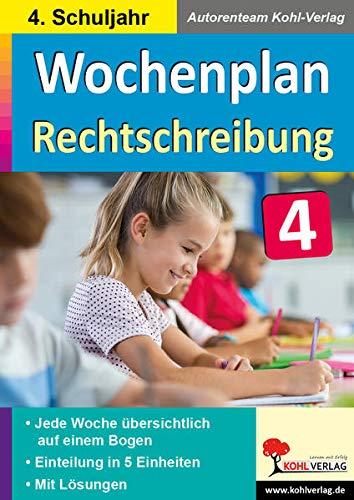 Wochenplan Rechtschreibung / Klasse 4: Jede Woche übersichtlich auf einem Bogen! (4. Schuljahr)