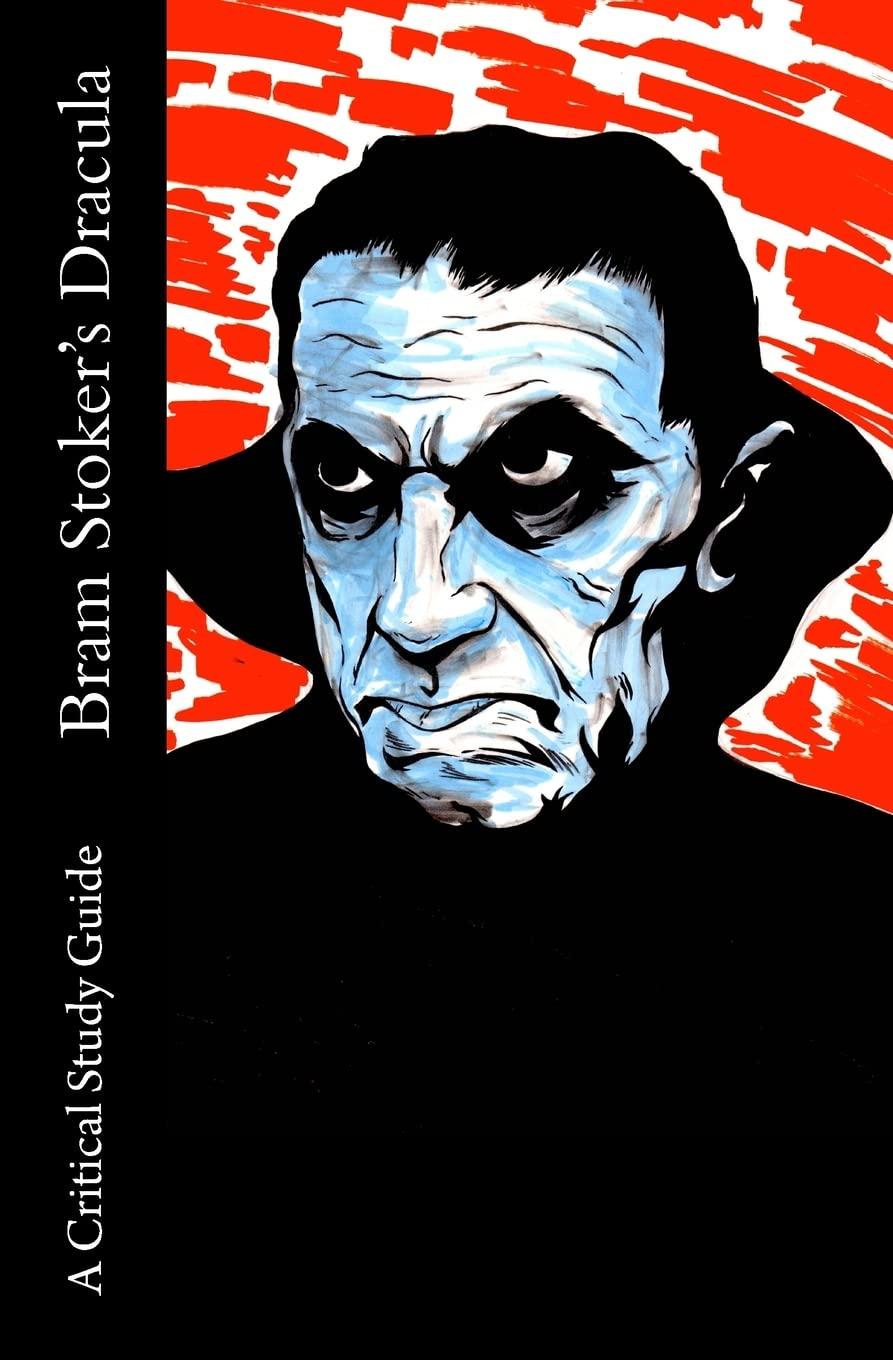 Bram Stoker's Dracula - A Critical Study Guide