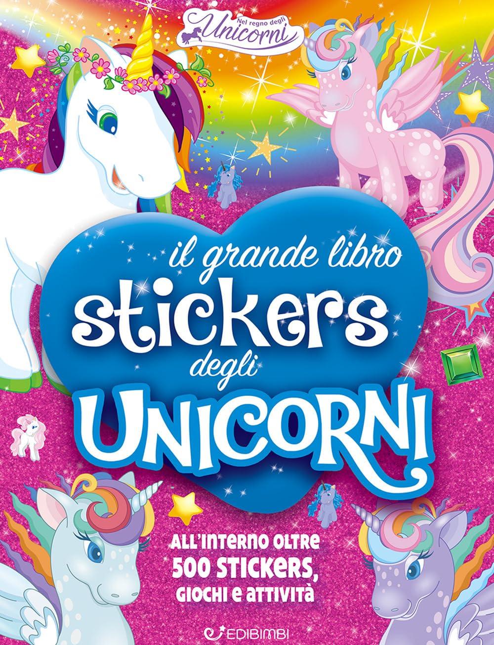 Il mio grande libro stickers degli unicorni. Con adesivi. Ediz. a colori