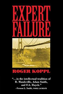 Expert Failure (Cambridge Studies in Economics, Choice, and Society)