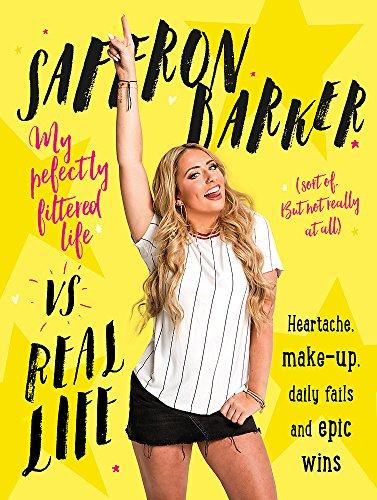 Saffron Barker Vs Real Life: My perfectly filtered life (Sort of. But not really at all)