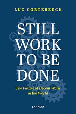 Still Work to Be Done: The Future of Decent Work in the World