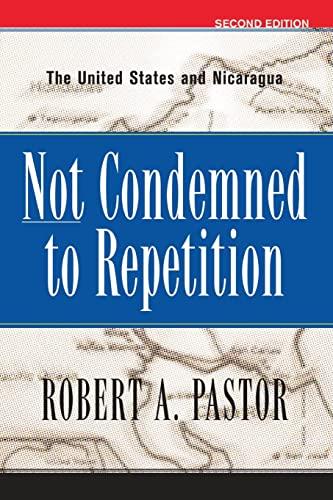 Not Condemned To Repetition: The United States And Nicaragua