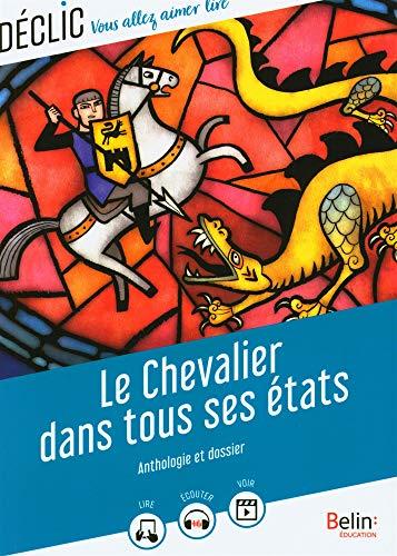 Le chevalier dans tous ses états : anthologie et dossier