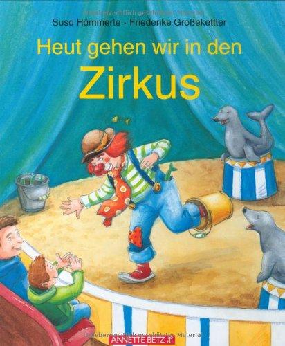 Heut gehen wir in den Zirkus