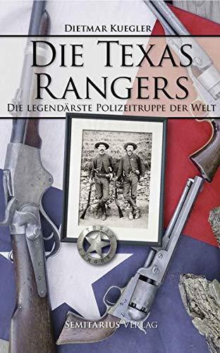 Die Texas Rangers: Die legendärste Polizeitruppe der Welt