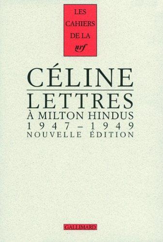 Cahiers Céline. Vol. 11. Lettres à Milton Hindus : 1947-1949