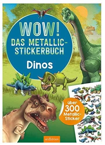 WOW! Das Metallic-Stickerbuch - Dinos: über 300 Metallic-Sticker (Wow! Metallic-Sticker)