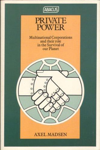 Private Power: Multinational Corporations for the Survival of Our Planet (Abacus Books)