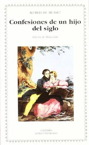 Confesiones de un hijo del siglo (Letras Universales)