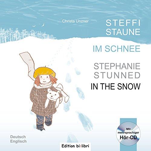 Steffi Staune im Schnee: Kinderbuch Deutsch-Englisch mit Audio-CD