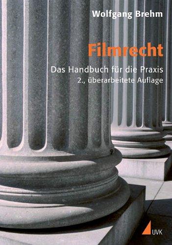 Filmrecht. Das Handbuch für die Praxis (Praxis Film)