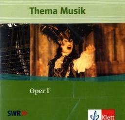 Thema Musik. Oper I. CD: Sekundarstufe 1