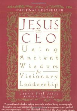 Jesus CEO: Using Ancient Wisdom for Visionary Leadership